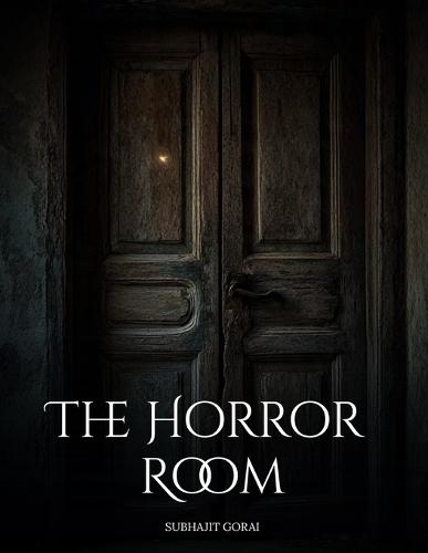 Horror Story - THE HORROR ROOM - A story of boy from a village: Best horror story book with full of suspence and jumpscare.