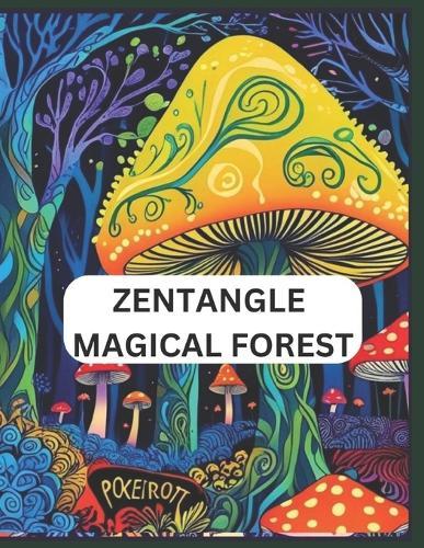ZENTANGLE- THE ART THERAPY 159 pages: Magic Forest