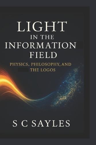 Light in the Information Field: Physics, Philosophy, and the Logos