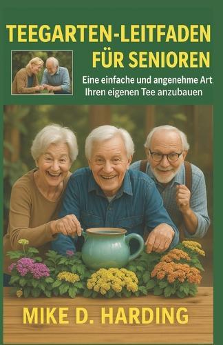 Teegarten-Leitfaden Für Senioren: Eine einfache und angenehme Art, Ihren eigenen Tee anzubauen