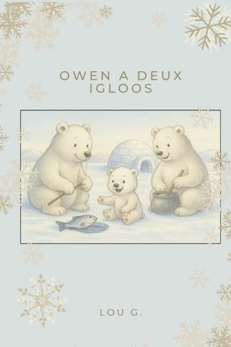 Owen a deux igloos