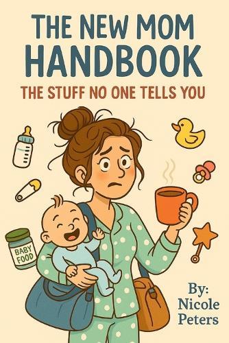 New Mom Survival Guide: The Stuff No One Tells You