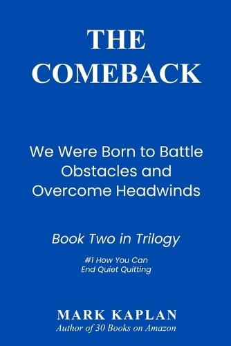 The Comeback: We Were Born to Battle Obstacles and Overcome Headwinds