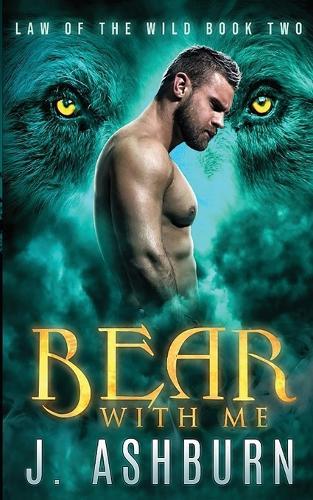 Bear With Me (Law of the Wild Book 2)