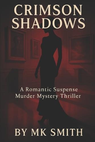 Crimson Shadows: A Romantic Suspense Murder Mystery Thriller