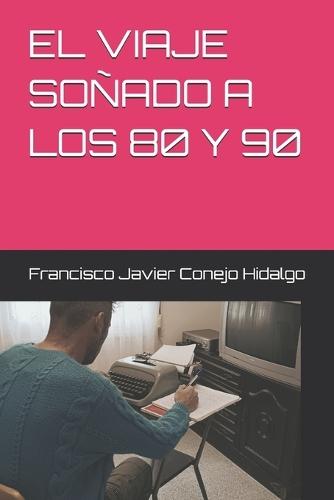 El Viaje Soñado a Los 80 Y 90
