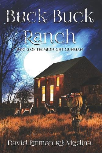 Buck Buck Ranch: Part 2 of The Midnight Gunman