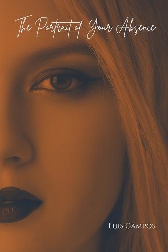 The Portrait of Your Absence
