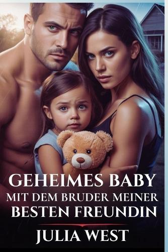 Geheimes Baby Mit Dem Bruder Meiner Besten Freundin: Ein zeitgenössischer Reverse-Harem-Roman