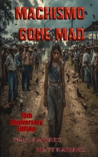 Machismo Gone Mad: 15 Anniversary Edition