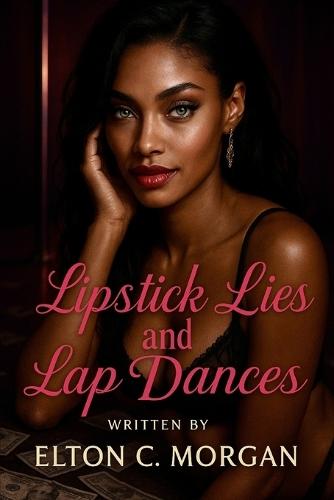 Lipstick Lies and Lap Dances