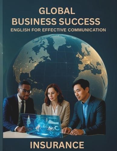 Global Business Success - Insurance: English For Effective Communication