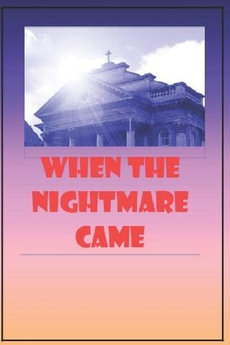 When the Nightmare Came: A Male Abuse Survivor's Story