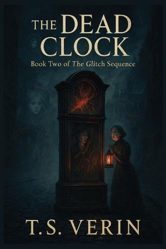 The Dead Clock: Book Two of The Glitch Sequence