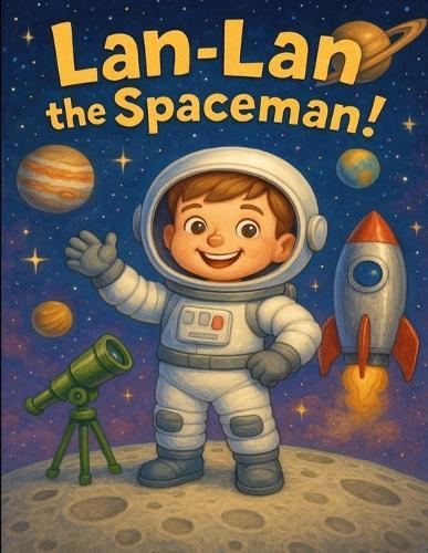 Lan-Lan the Spaceman!