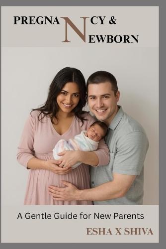 Pregnancy & Newborn Care: A Gentle Guide for New Parents