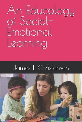 An Educology of Social-Emotional Learning