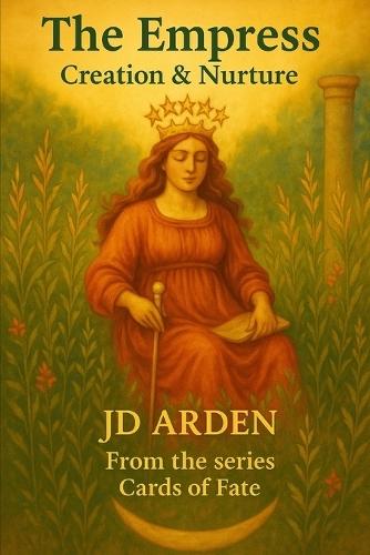 The Empress: Creation & Nurture