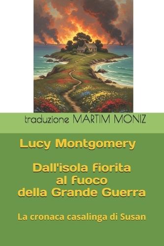 Dall'isola fiorita al fuoco della Grande Guerra: La cronaca casalinga di Susan