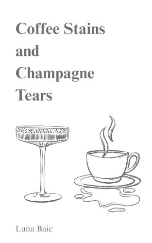 Coffee Stains and Champagne Tears