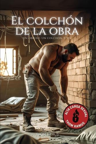 El colchón de la obra: Un obrero, un colchón y yo