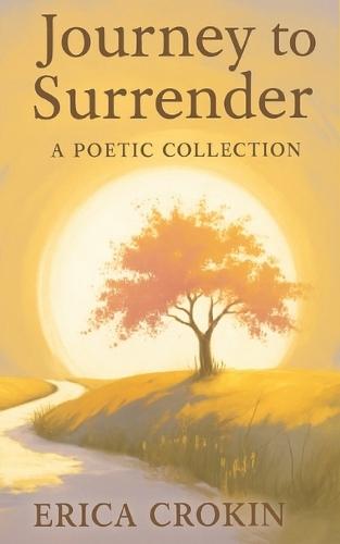 Journey to Surrender: A Poetry Collection