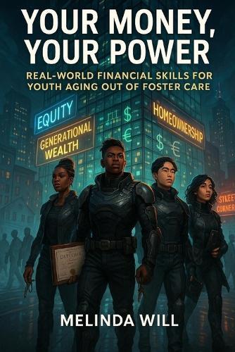 Your Money, Your Power: Real-World Financial Skills for Youth Aging Out of Foster Care