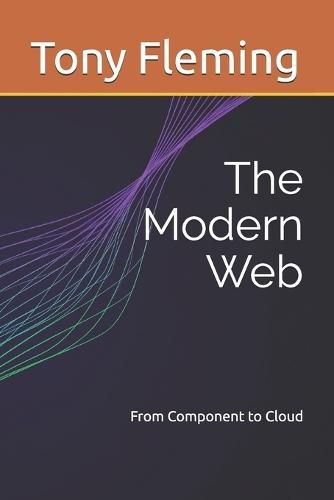 The Modern Web: From Component to Cloud