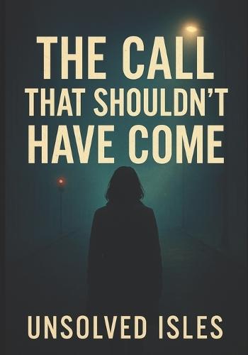 The Call That Shouldn't Have Come