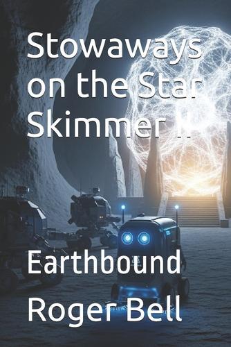 Stowaways on the Star Skimmer II: Earthbound