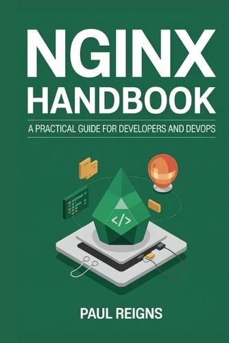 NGINX Handbook: A Practical Guide for Developers and DevOps