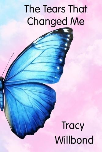 The Tears That Changed Me