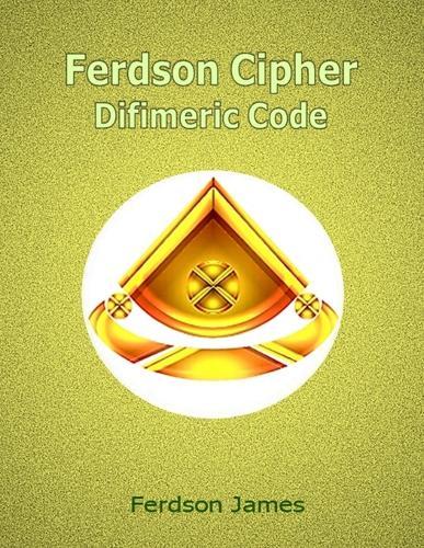 Ferdson Cipher: Difimeric Code