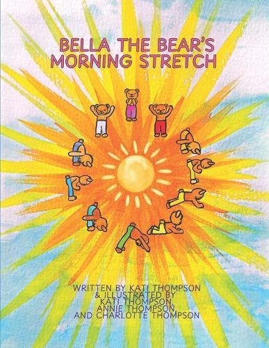Bella The Bear's Morning Stretch: A children's introduction to the Sun Salutation