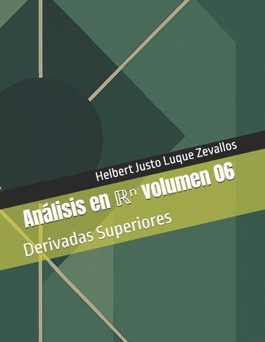 Análisis en ℝⁿ volumen 06: Derivadas Superiores