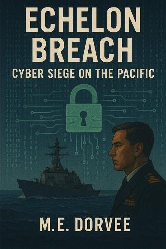 Echelon Breach: Cyber Siege on the Pacific
