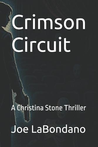 Crimson Circuit: A Christina Stone Thriller