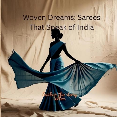 Woven Dreams: Sarees That Speak of India