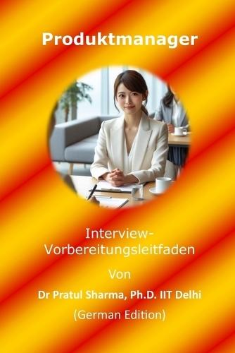 Produktmanager Interview-Vorbereitungsleitfaden: German Edition