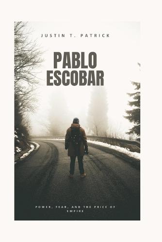 Pablo Escobar: Power, Fear, and the Price of Empire
