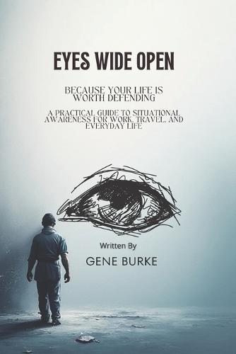 Eyes Wide Open: Because Your Life Is Worth Defending