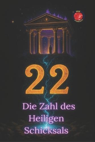 22 Die Zahl des Heiligen Schicksals
