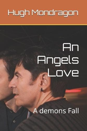 An Angels Love: A demons Fall