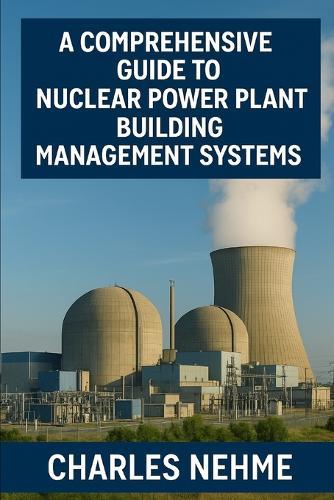 A Comprehensive Guide to Nuclear Power Plant Building Management Systems