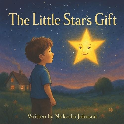 The Little Star's Gift: A Heartwarming Story About Love That Shines Forever