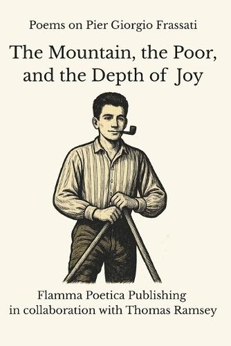 Poems on Pier Giorgio Frassati: The Mountain, the Poor, and the Depth of Joy