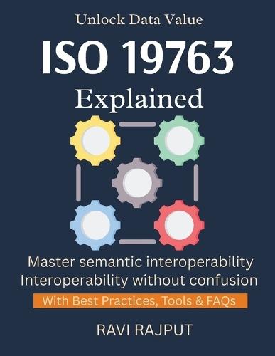 ISO 19763 Explained: Master Semantic Interoperability Now ISO 19763 Step by Step Interoperability Without Barriers Build Trusted Data Systems ISO for Seamless Exchange