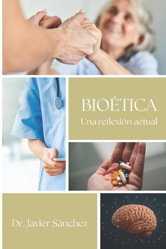 Bioética: Una reflexión actual