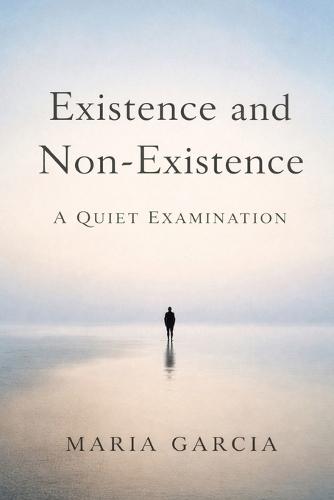 Existence and Non-Existence: A Quiet Examination