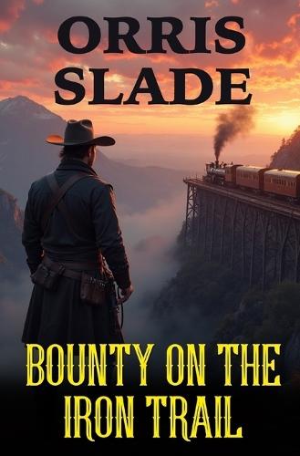 Bounty on the Iron Trail